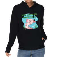 You Axolotl Questions-p4mte Lightweight Hoodie | Artistshot