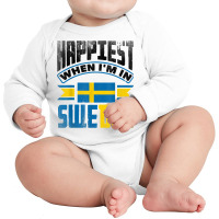 Sweden Swedish Sweden Flag Happiest When Im In Sweden Funny T Shirt Long Sleeve Baby Bodysuit | Artistshot