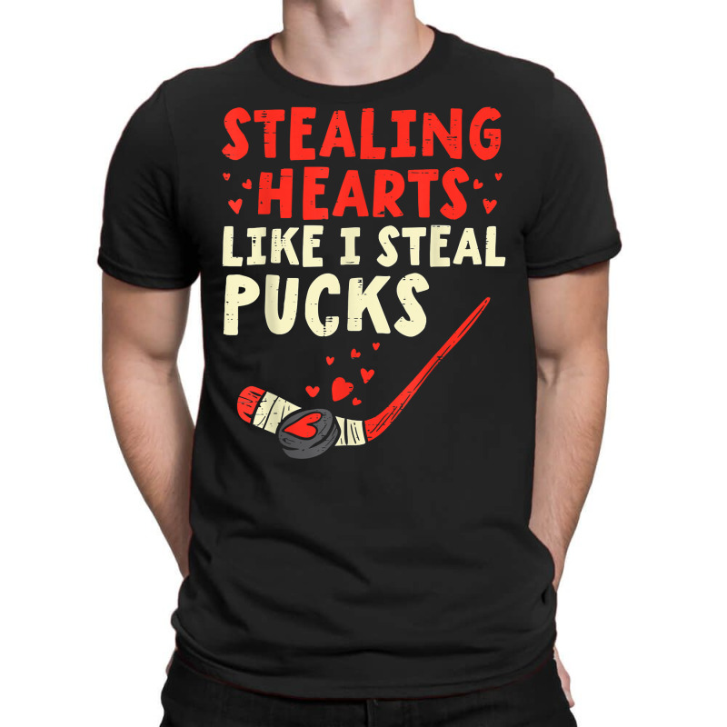 Stealing Heart Like I Steal Pucks Valentines Day Hockey T Shirt T-shirt | Artistshot