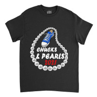 Chucks   Pearls 2021 Classic T-shirt | Artistshot