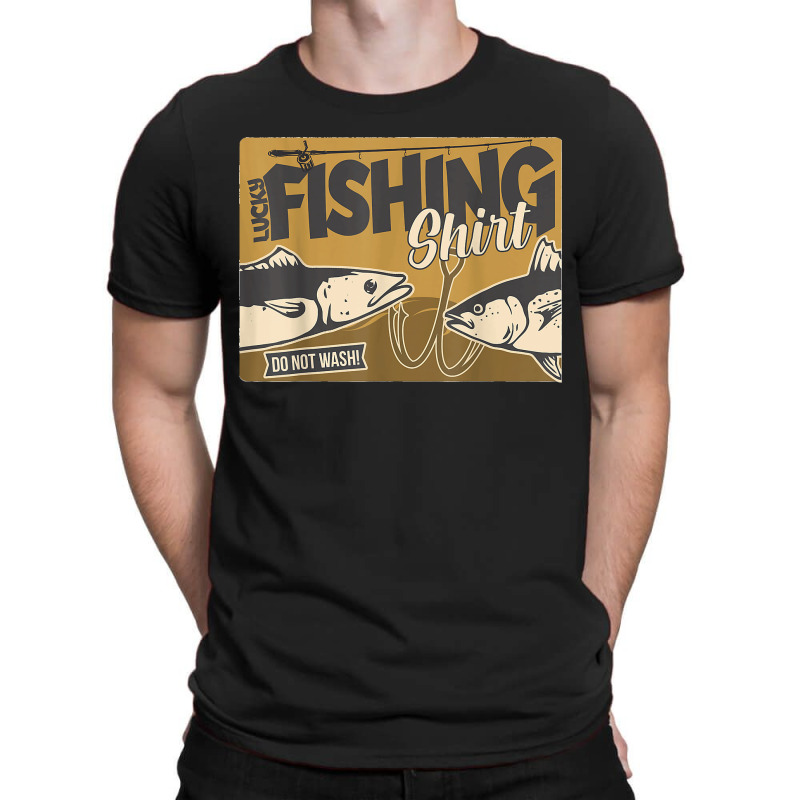 Funny Fisherman Fishy Fishy Fishy Lucky Fishing T-shirt | Artistshot