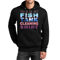 Funny Fish Tank Lover Aquarist This Is My Fish Tank Cleaning Unisex Hoodie | Artistshot