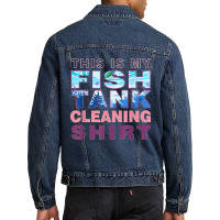 Funny Fish Tank Lover Aquarist This Is My Fish Tank Cleaning Men Denim Jacket | Artistshot