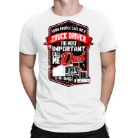 Funny Semi Truck Driver Design Gift For Truckers And Dads T Shirt T-shirt | Artistshot