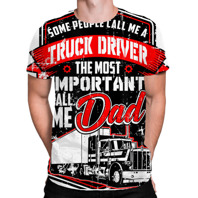 Funny Semi Truck Driver Design Gift For Truckers And Dads T Shirt All Over Men's T-shirt | Artistshot