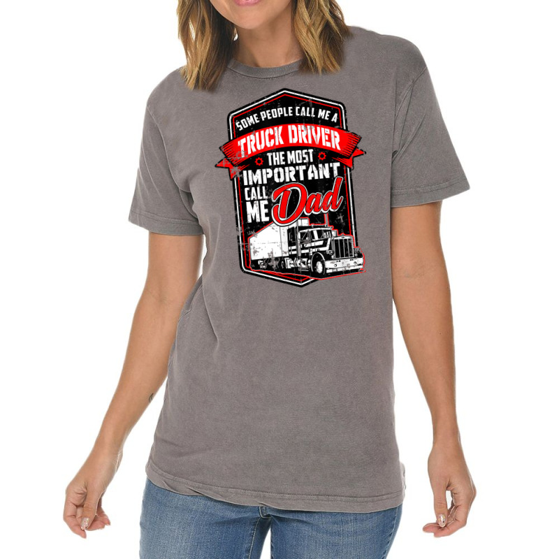 Funny Semi Truck Driver Design Gift For Truckers And Dads T Shirt Vintage T-shirt | Artistshot