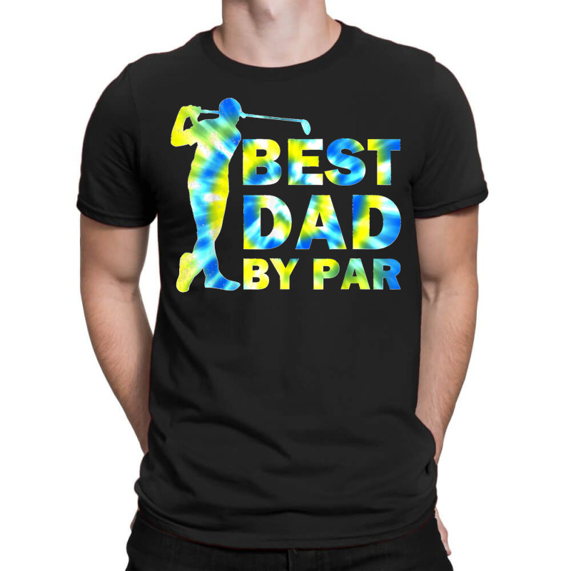 Funny Father's Day Best Dad By Par Tie Dye Golf Lover T-shirt | Artistshot