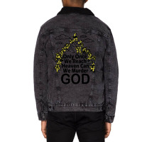 Only Once We Reach Heaven Can We Murder God Unisex Sherpa-lined Denim Jacket | Artistshot