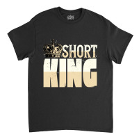 Short King Funny Short Guy Crown One Classic T-shirt | Artistshot