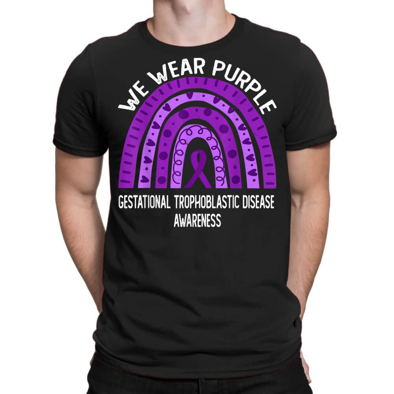 Wear Purple For Gestational Trophoblastic Disease Awareness T Shirt T-shirt | Artistshot