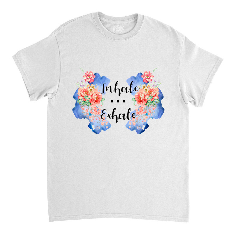 Inhaleexhale Classic T-shirt by seifertmurryq3jmxs | Artistshot