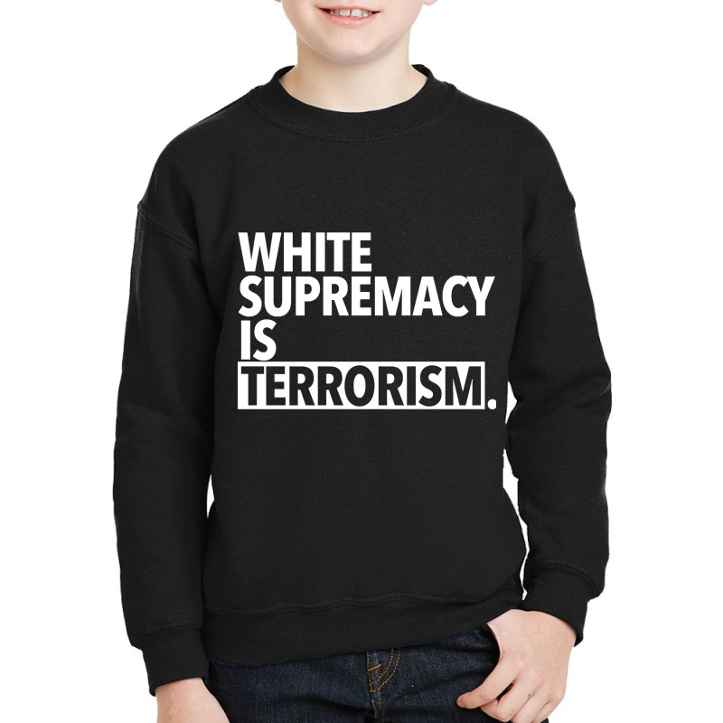 White Supremacy Is Terrorism Youth Sweatshirt by lykhongduong9enev3 | Artistshot