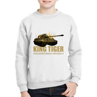 King Tiger Ii Panzer Tank World War Two German Army   Tiger Tank Youth Sweatshirt | Artistshot