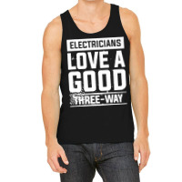 Electricians Love A Good Three Way For An Electrician Premium Tank Top | Artistshot