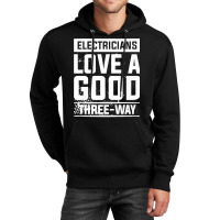 Electricians Love A Good Three Way For An Electrician Premium Unisex Hoodie | Artistshot