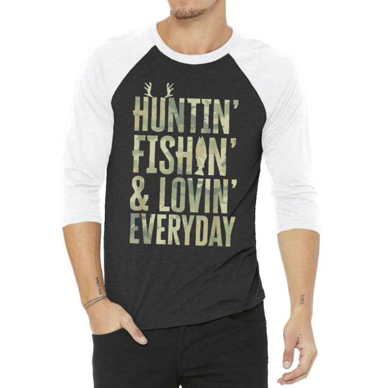 Hunting Fishing Loving Every Day Shirt, Fathers Day Camo 3/4 Sleeve Shirt | Artistshot