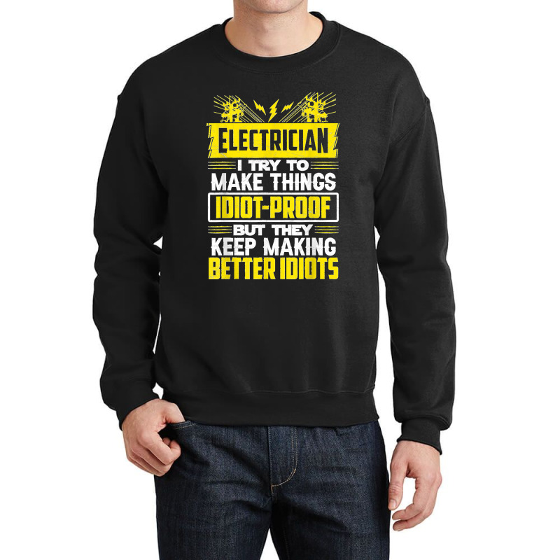 Funny Electrician Art Men Dad Lineman Electronics Engineers Crewneck Sweatshirt by TROYHADLEYTRAVIS | Artistshot