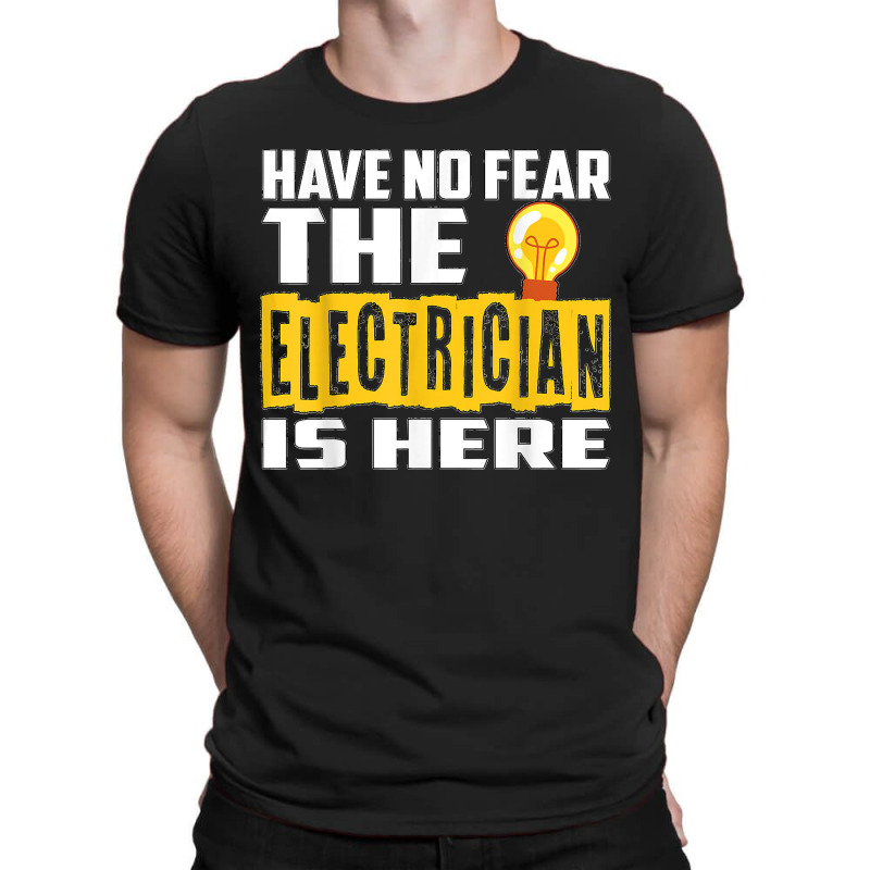 Electrician Have No Fear T-shirt | Artistshot