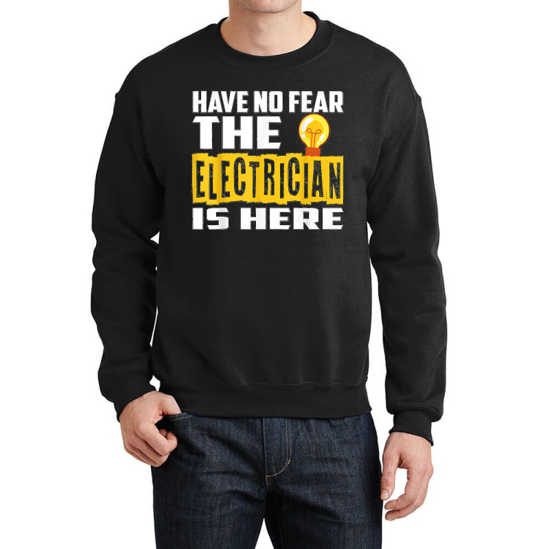 Electrician Have No Fear Crewneck Sweatshirt | Artistshot