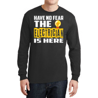 Electrician Have No Fear Long Sleeve Shirts | Artistshot