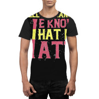 Electrician We Know What Is Watt Graphic T-shirt | Artistshot