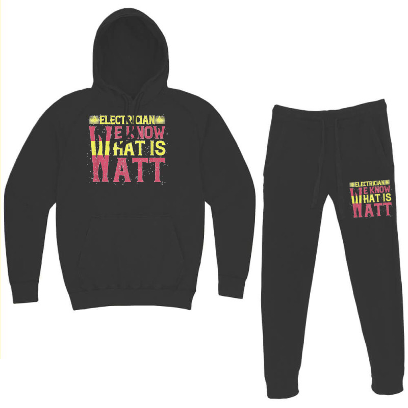 Electrician We Know What Is Watt Hoodie & Jogger Set | Artistshot