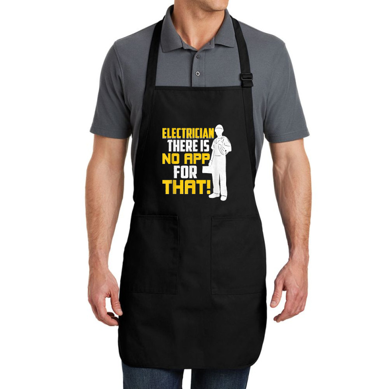 Electrician There Is No App For That! Electrical Profession Full-length Apron | Artistshot