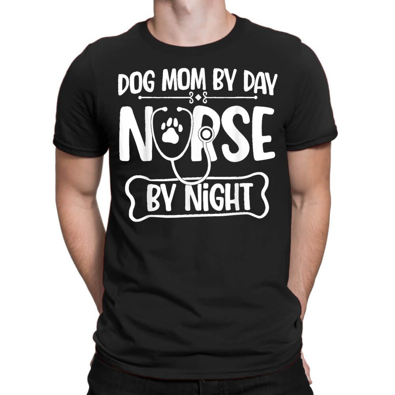 Funny Dog Mom By Day Nurse By Night Rn Nursing T-shirt | Artistshot