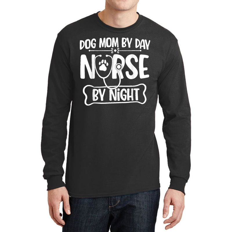 Funny Dog Mom By Day Nurse By Night Rn Nursing Long Sleeve Shirts | Artistshot