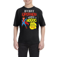 Every Superhero Needs A Sidekick Ba Youth Tee | Artistshot