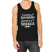 Every Superhero Needs A Sidekicks Tank Top | Artistshot