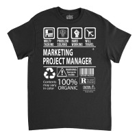 Marketing Project Manager T Shirt - Multitasking Certified Job Gift It Classic T-shirt | Artistshot