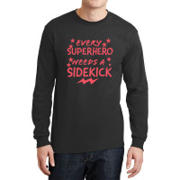 Every Superhero Needs A Sidekicks 2 Long Sleeve Shirts | Artistshot