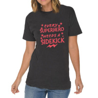 Every Superhero Needs A Sidekicks 2 Vintage T-shirt | Artistshot