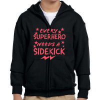 Every Superhero Needs A Sidekicks 2 Youth Zipper Hoodie | Artistshot