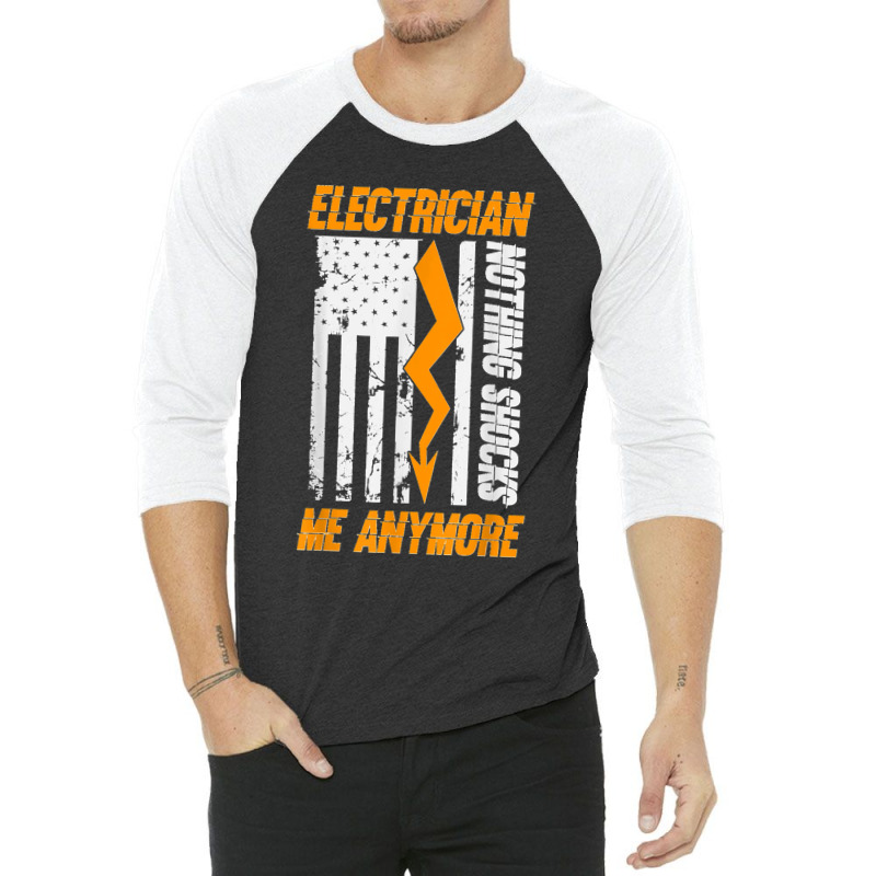 Electrician Nothing Shocks Me Anymore Usa Flag American 3/4 Sleeve Shirt | Artistshot