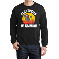 Electrician In Training Electrician Crewneck Sweatshirt | Artistshot