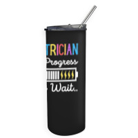 Electrician In Progress Please Wait Future Electrician Funny Premium Skinny Tumbler | Artistshot