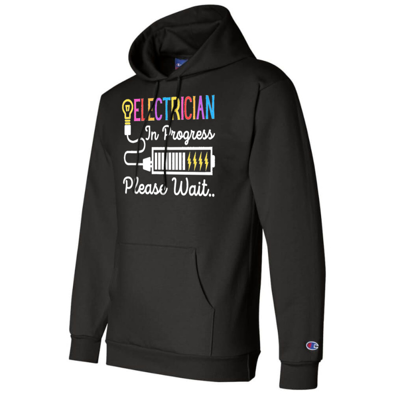 Electrician In Progress Please Wait Future Electrician Funny Premium Champion Hoodie | Artistshot