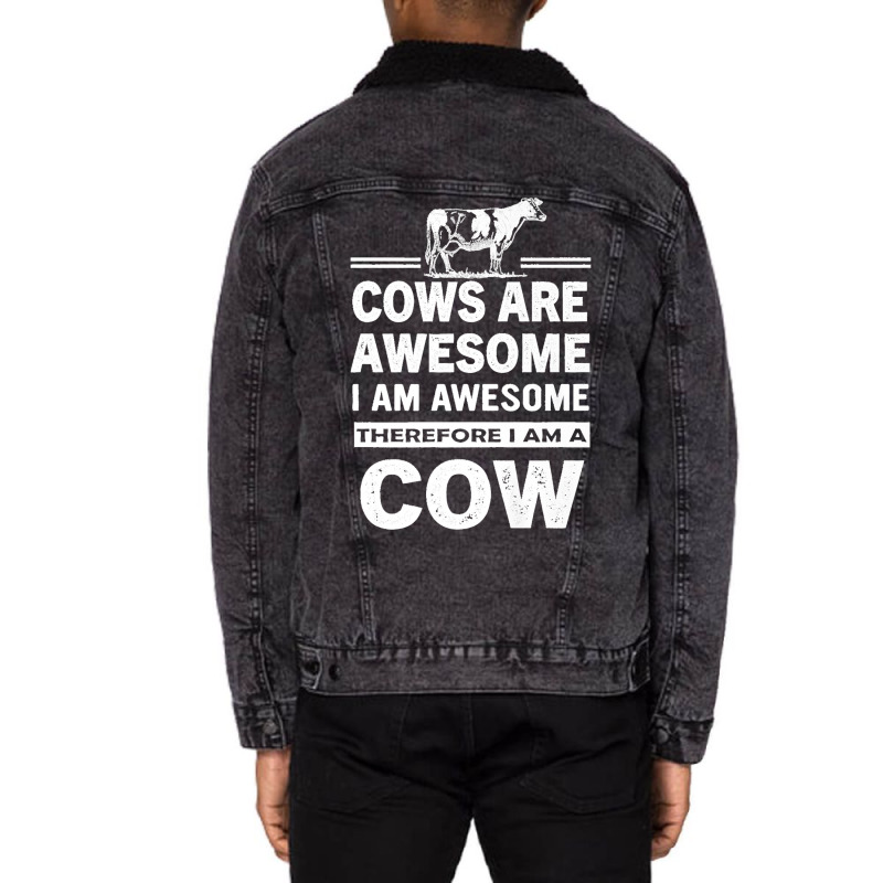 Funny Cows Are Awesome I Am Awesome Therefore I Am A Cow Premium Unisex Sherpa-lined Denim Jacket | Artistshot