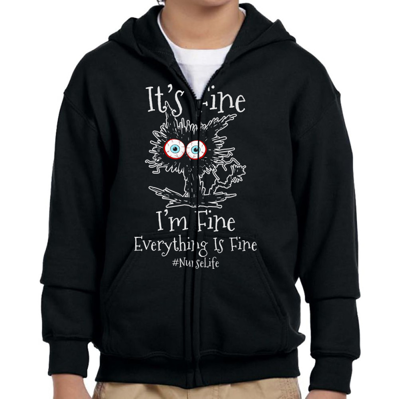 It's Fine I'm Fine Everything Is Fine Black Cat Nurse Life Premium T S Youth Zipper Hoodie by tamkyfashions | Artistshot