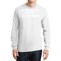 Its Times Like These You Learn To Live Again Classic  80s Long Sleeve Shirts | Artistshot