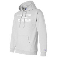 Its Times Like These You Learn To Live Again Classic  80s Champion Hoodie | Artistshot