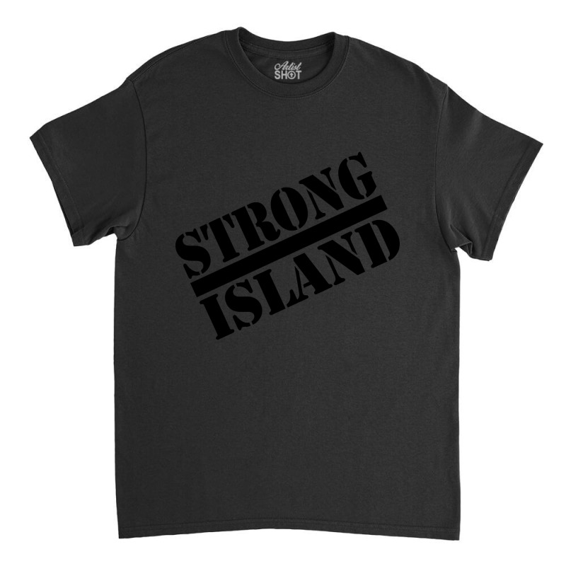 Strong Island - 2.0 Classic T-shirt by seifertmurryq3jmxs | Artistshot