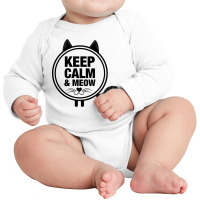 Keep Calm And Meow Long Sleeve Baby Bodysuit | Artistshot