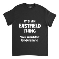 Eastfield Thing College University Alumni Funny Classic T-shirt | Artistshot