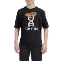 It's In My Dna Mushroom Hunting Fungi Mycology Lover Youth Tee | Artistshot