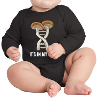 It's In My Dna Mushroom Hunting Fungi Mycology Lover Long Sleeve Baby Bodysuit | Artistshot