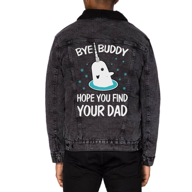 Bye Buddy Hope You Find Your Dad Ugly Unisex Sherpa-lined Denim Jacket | Artistshot