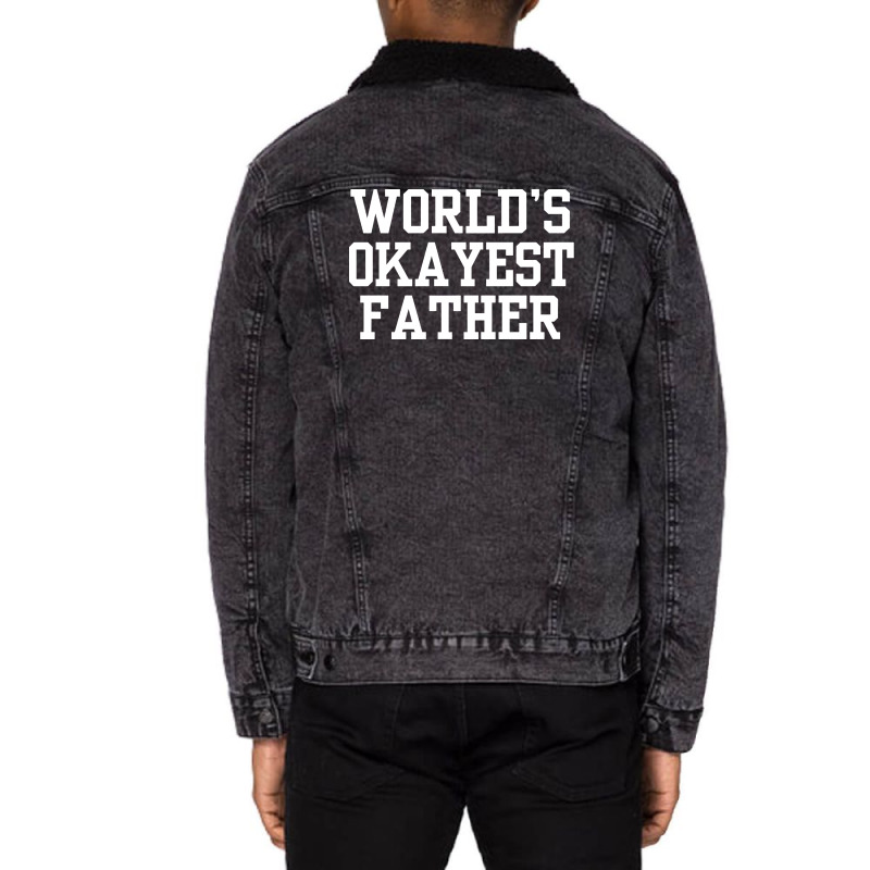 Father Okayest Unisex Sherpa-lined Denim Jacket | Artistshot